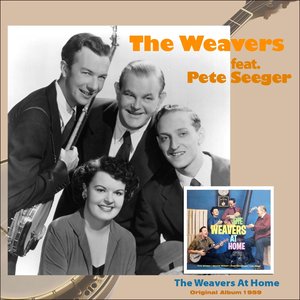 The Weavers At Home (feat. Pete Seeger) [Original Album 1959]