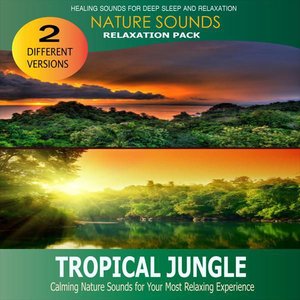 Tropical Jungle: Relaxation Pack (Nature Sounds)