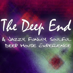 Deep End - A Jazzy, Funky, Soulful Deep House Experience