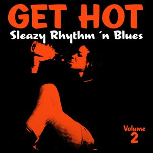 Get Hot – Female Sleazy Rhythm 'N Blues Vol. 2