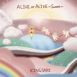 ALIVE or ALIVE 〜Sweet〜