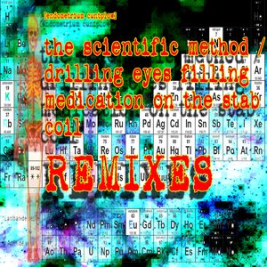 The Scientific Method / Drilling Eyes Remixes