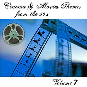 Cinema and Movies Themes from the 50's - Volume 7
