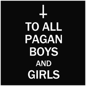 To All Pagan Boys And Girls