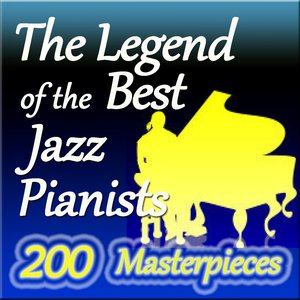 The Legend of the Best Jazz Pianists (200 Masterpieces)