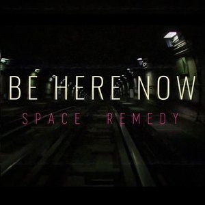 Be Here Now