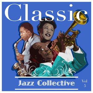 Classic Jazz Collective  Volume 5