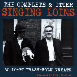 The Complete & Utter Singing Loins