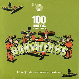 Rancheros - Lo mejor del sentimiento mexicano