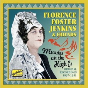 Bild für 'JENKINS, Florence Foster: Murder on the High Cs (1937-1951)'