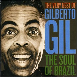 The Very Best Of Gilberto Gil - The Soul Of Brazil