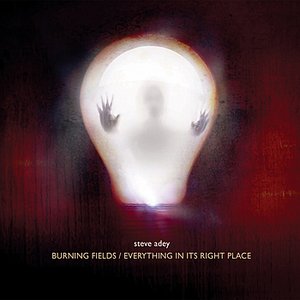 Burning Fields / Everything In Its Right Place