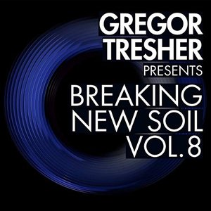 Gregor Tresher Pres. Breaking New Soil, Vol. 8
