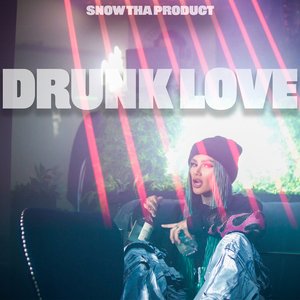 Drunk love