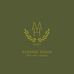 Raining Again (The Mhc Mixes)