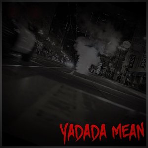 Yadada Mean [Explicit]