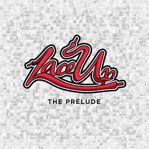 Lace Up (The Prelude)