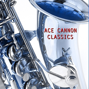 Ace Cannon - Waltz Medley With Gusto Lyrics - Zortam Music