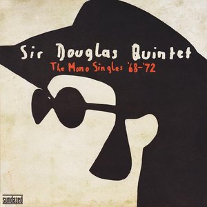 The Sir Douglas Quintet - The Mono Singles 