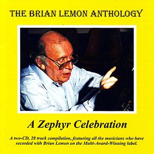 The Brian Lemon Anthology - A Zephyr Celebration