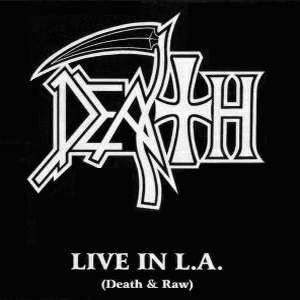 Live in L.A.: Death & Raw