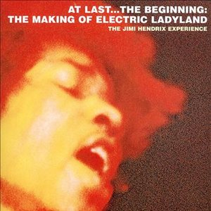 At Last...The Beginning: The Making of Electric Ladyland