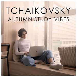 Tchaikovsky Autumn Study Vibes