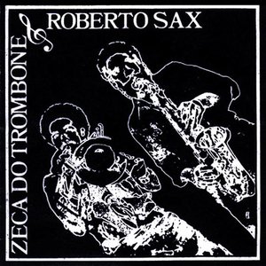 Zeca Do Trombone & Roberta Sax 的头像