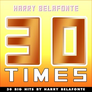 30 Times (30 Big Hits By Harry Belafonte)