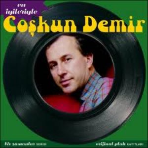 En İyileriyle Coşkun Demir