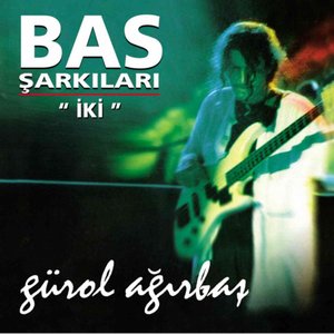 Bas Şarkıları (İki)