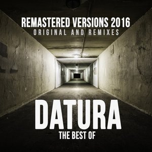 The Best Of Datura 2016 Remastered Versions - Original And Remixes