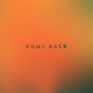 Come Back