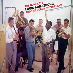 The Complete Louis Armstrong and The Dukes of Dixieland (Bonus Track Version)