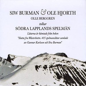 Аватар для Siw Burman & Ole Hjorth, Olle Berggren tolkar Södra Lapplands spelmän