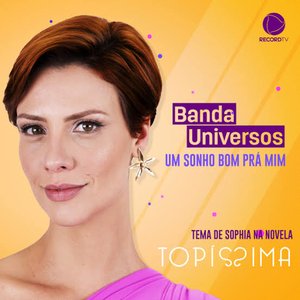 Topíssima: Um Sonho Bom Pra Mim (Trilha Oficial Da Novela) [ Tema Da Personagem Sophia ]