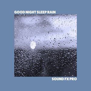 Good Night Sleep Rain