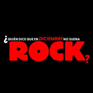 ¿Quien Dice Que En Diciembre No Suena Rock?