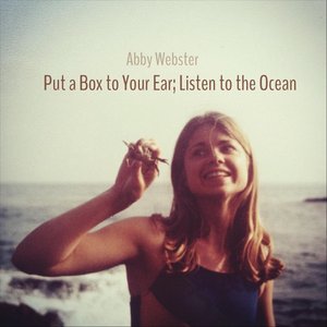 Put a Box to Your Ear; Listen to the Ocean