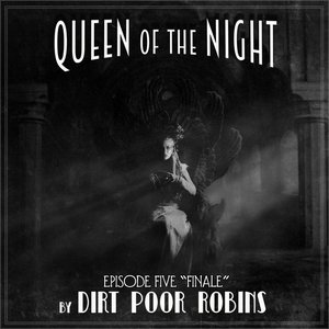 Queen of the Night, Episode 5: Finale