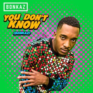 You Don't Know (Bonkaz) - Single