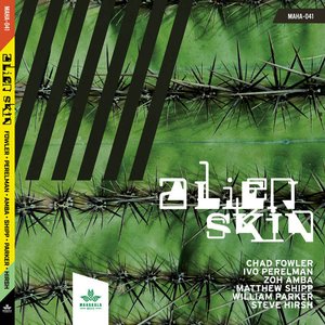 Alien Skin (feat. Ivo Perelman, Matthew Shipp, William Parker & Steve Hirsh)
