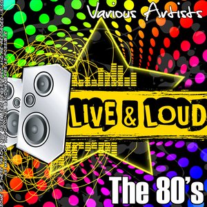 Live And Loud - The 80's