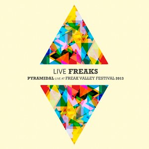 Live Freaks: Pyramidal Live At Freak Valley Festival 2013