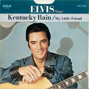 Kentucky Rain / My Little Friend