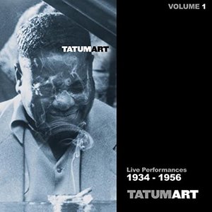 Art Tatum / Live Performances 1934 - 1956 Vol. 1