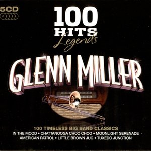100 Hits Legends: Glenn Miller