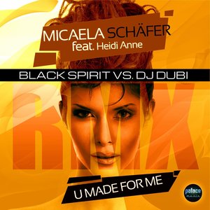 U Made for Me (feat. Heidi Anne) [Black Spirit vs. Dj Dubi Remix]
