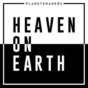 Planetshakers - Heaven On Earth Lyrics - Zortam Music