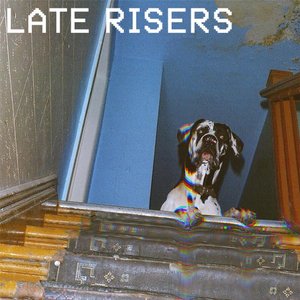 Late Risers